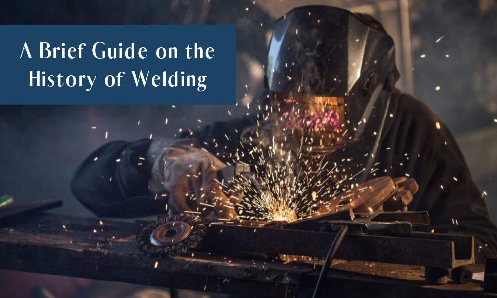 History of Welding:  A Brief Guide to the Evolution of the Craft