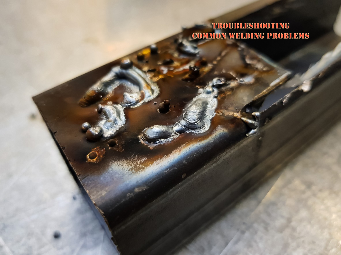 Troubleshooting Common Welding Problems