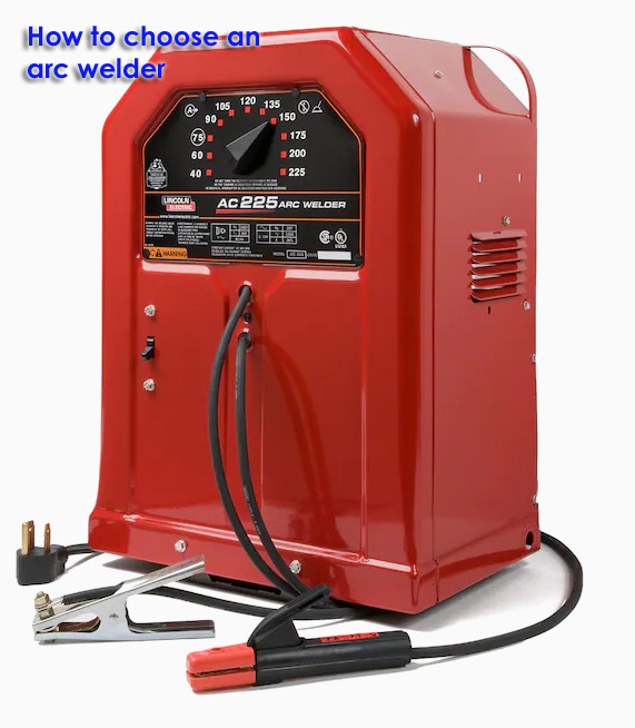 How to Choose an Arc Welder